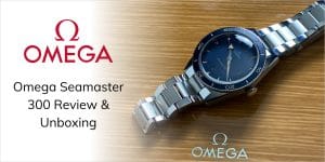 Omega Seamaster 300 Review & Unboxing